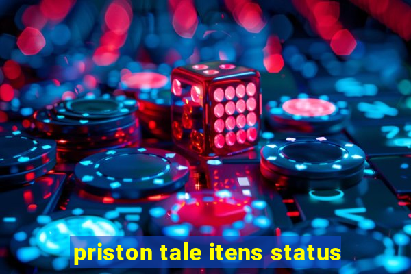 priston tale itens status